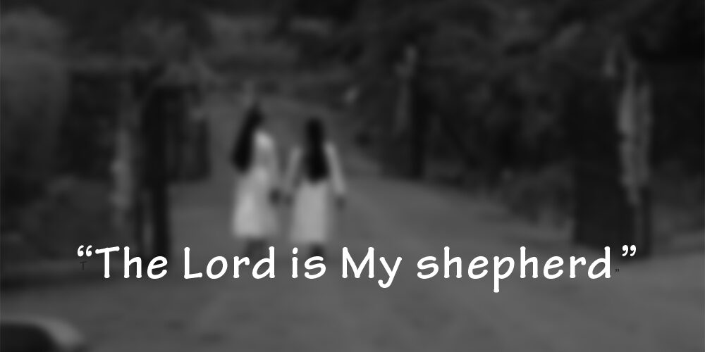 The Lord is My shepherd”