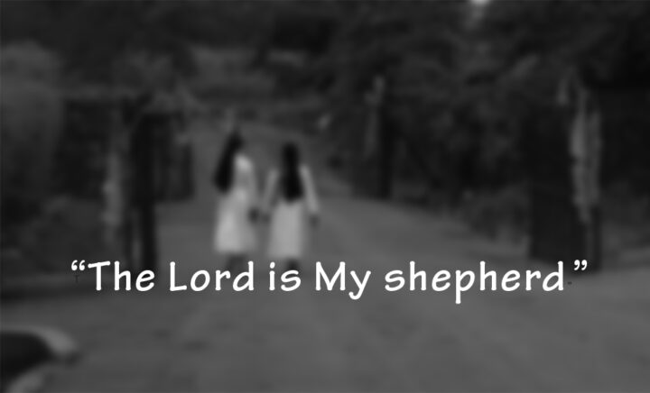 The Lord is My shepherd”