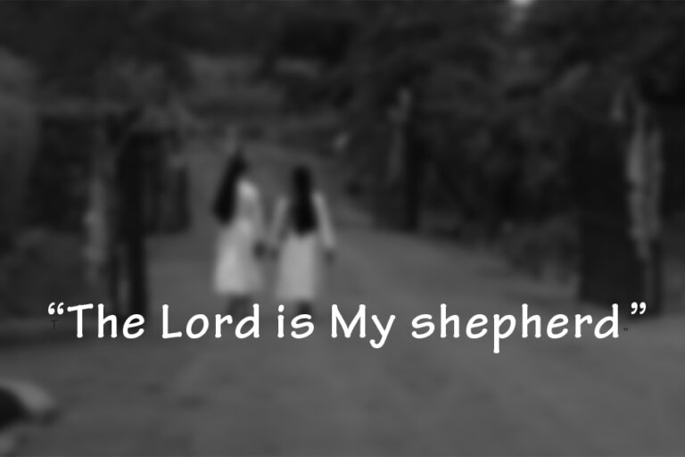 The Lord is My shepherd”