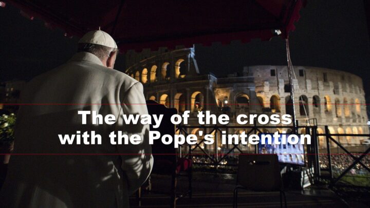 The way of the cross with the Pope’s intention