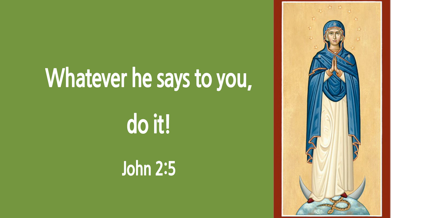 Whatever he says to you,